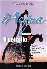 L'acqua come il petrolio? Ovvero: sarà anch'essa fonte di conflitti?