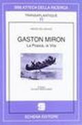 Gaston Miron. La poesia, la vita