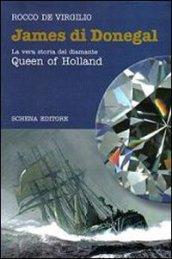 James di Donegal. La vera storia del diamante Queen of Holland