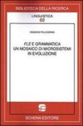 FLE e grammatica. Un mosaico di microsistemi in evoluzione