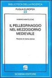 Il pellegrinaggio nel mezzogiorno medievale. Percorsi di ricerca storica