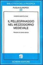 Il pellegrinaggio nel mezzogiorno medievale. Percorsi di ricerca storica