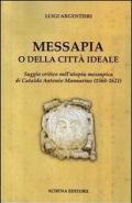 Messapia o della città ideale. Saggio critico sull'utopia messapica di Cataldo Mannarino (1568-1621)