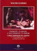 Piangete, o Grazie, e voi piangete, o Amori. Carlo Gesualdo da Venosa il principe madrigalista uxoricida a palazzo de' Sangro nella Napoli del tardo 500