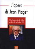 L' opera di Jean Piaget. Atti delle Giornate di studio