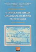 La costruzione del paesaggio: globalizzazione, microeconomie, sviluppo sostenibile