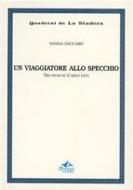 Un viaggiatore allo specchio. Tre studi su Carlo Levi