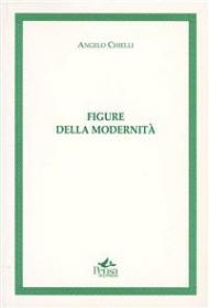 Figure della modernità. G. Lukács, W. Benjamin, B. Croce, M. Weber