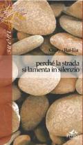 Perché la strada si lamenta in silenzio