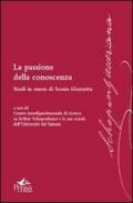 La passione della conoscenza. Studi in onore di Sossio Giametta