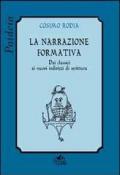 La narrazione formativa. Dai classici ai nuovi indirizzi di scrittura