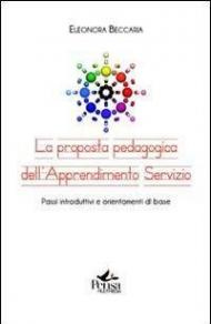 La proposta pedagogica dell'apprendimento servizio. Passi introduttivi e orientamenti di base