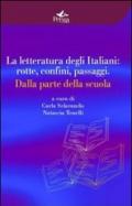 La letteratura degli italiani. Rotte confini passaggi. Dalla parte della scuola
