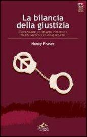 La bilancia della giustizia. Ripensare lo spazio politico in un mondo globalizzato