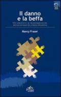 Il danno e la beffa. Un dibattito su ridistribuzione, riconoscimento, partecipazione