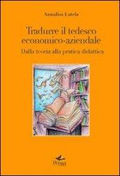 Tradurre il tedesco economico-aziendale. Dalla teoria alla pratica didattica