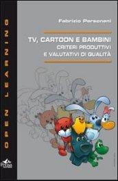 Tv cartoon e bambini. Criteri produttivi e valutativi di qualità