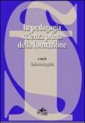 La pedagogia scienza prima della formazione