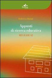 Appunti di ricerca educatica. Release 02