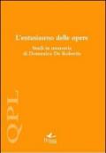 L'entusiasmo delle opere. Studi in memoria di Domenico De Robertis