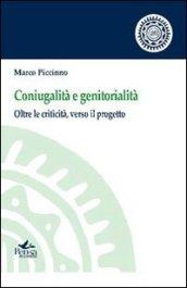 Coniugalità e genitorialità. Oltre la criticità, verso il progetto