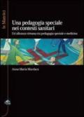 La pedagogia speciale nei contesti sanitari. Un'alleanza virtuosa tra pedagogia speciale e medicina