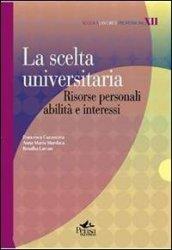 La scelta universitaria. Risorse personali, abilità e interessi