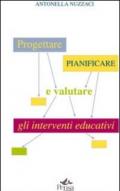 Progettare, pianificare e valutare gli interventi educativi