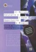 Il mercato valutario e l'Euro: opportunità e minacce