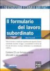 Il formulario del lavoro subordinato. Con CD-Rom