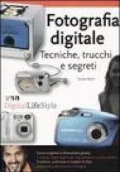 Fotografia digitale. Tecniche, trucchi e segreti