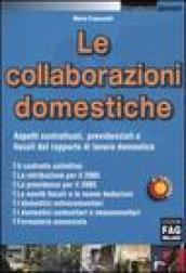 Le collaborazioni domestiche. Aspetti contrattuali, previdenziali e fiscali del rapporto di lavoro domestico