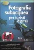 Fotografia subacquea per turisti digitali