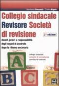 Collegio sindacale. Revisore. Società di revisione. Doveri, poteri e responsabilità degli organi di controllo dopo la riforma societaria