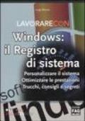 Lavorare con Windows: il registro di sistema
