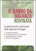 Il danno da vacanza rovinata. La gestione del contenzioso nelle agenzie di viaggio