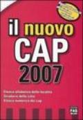 Il nuovo Cap 2007. Elenco alfabetico delle località. Stradario delle città. Elenco numerico dei cap