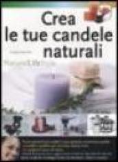 Crea le tue candele naturali. Ediz. illustrata