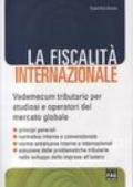 La fiscalità internazionale. Vademecum tributario per studiosi e operatori del mercato globale