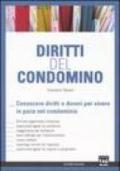 Diritti del condomino. Conoscere diritti e doveri per vivere in pace nel condominio