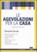 Le agevolazioni per la casa. Disciplina fiscale