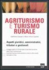 Agriturismo e turismo rurale. Aspetti giuridici, amministrativi, tributari e gestionali