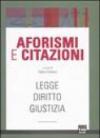 Aforismi e citazioni. Legge, diritto, giustizia