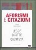 Aforismi e citazioni. Legge, diritto, giustizia