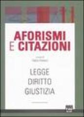 Aforismi e citazioni. Legge, diritto, giustizia