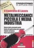 Il contratto di lavoro. Metalmeccanici piccola e media industria