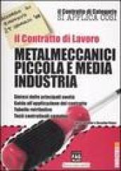 Il contratto di lavoro. Metalmeccanici piccola e media industria