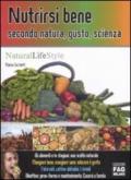 Nutrirsi bene secondo natura, gusto, scienza