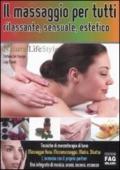 Il massaggio per tutti: rilassante, sensuale, estetico (Natural LifeStyle)