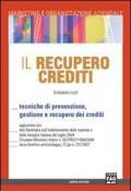Il recupero crediti. Tecniche di prevenzione, gestione e recupero dei crediti